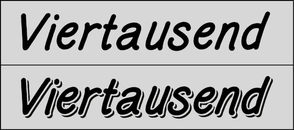 Der Schriftzug "Viertausend" in Rundform, darunter, zur Verstärkung der Wirkung zusätzlich mit einem leicht zu erzeugenden Schatten versehen. 