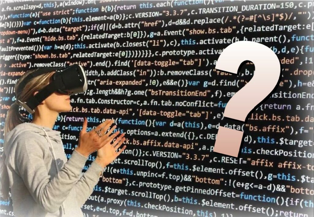 Eine junge Frau mit aufgesetzter Cyber-Brille vor einer Schriftwand mit einem großen Fragezeichen. Die Zeilen bestehen aus Programmieranweisungen.